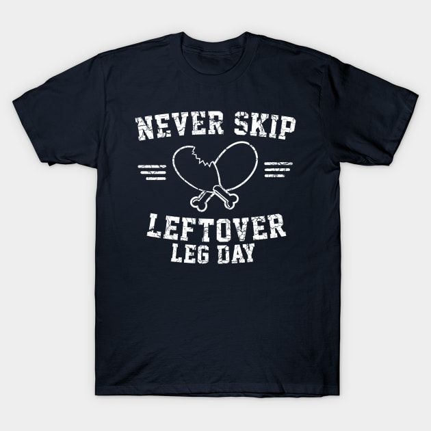 Never skip leftover leg day T-Shirt by Portals